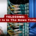 Telecoms: What’s in the News Today?  – Episode 53